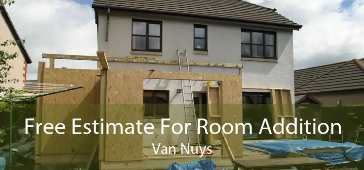 Free Estimate For Room Addition Van Nuys