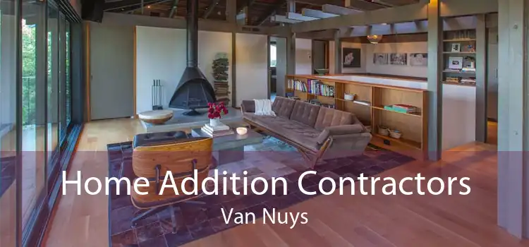 Home Addition Contractors Van Nuys